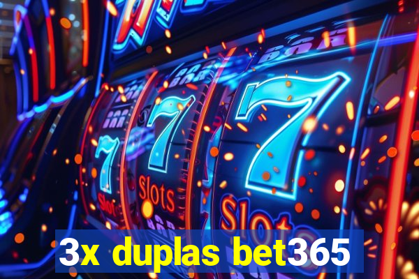 3x duplas bet365